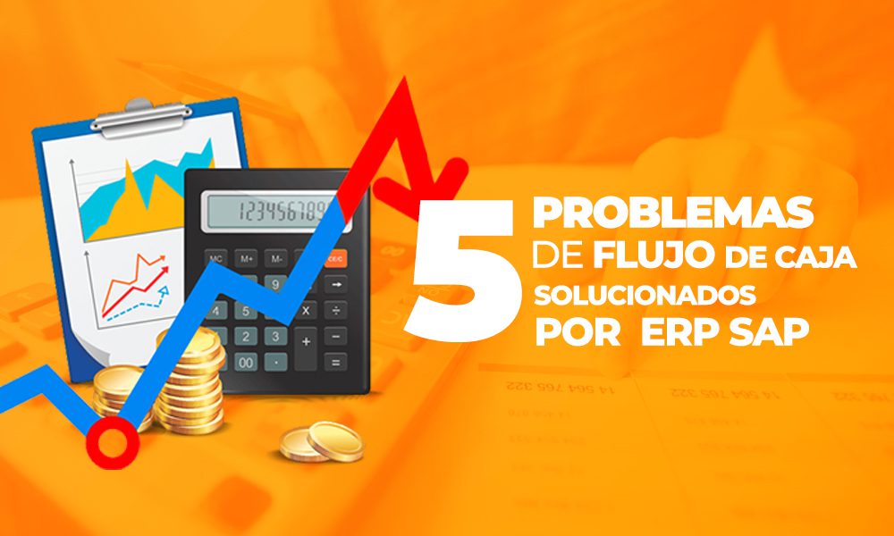 5 Problemas de flujo de caja solucionados por  ERP SAP