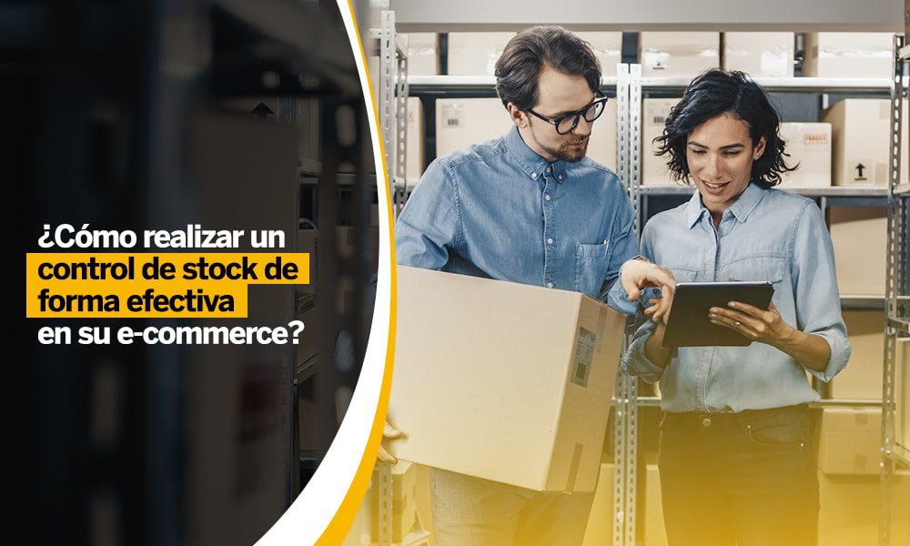 ¿Cómo realizar un control de stock de forma efectiva en su e-commerce?