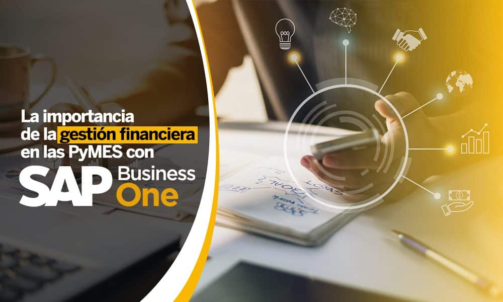 La importancia de la gestión financiera en las PyMES con SAP Business One